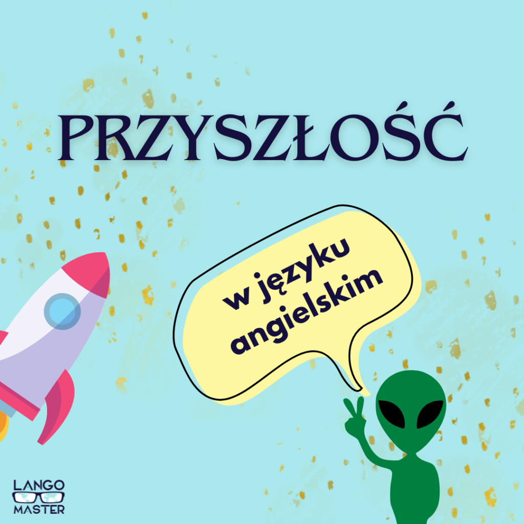 przyszłość w języku angielskim