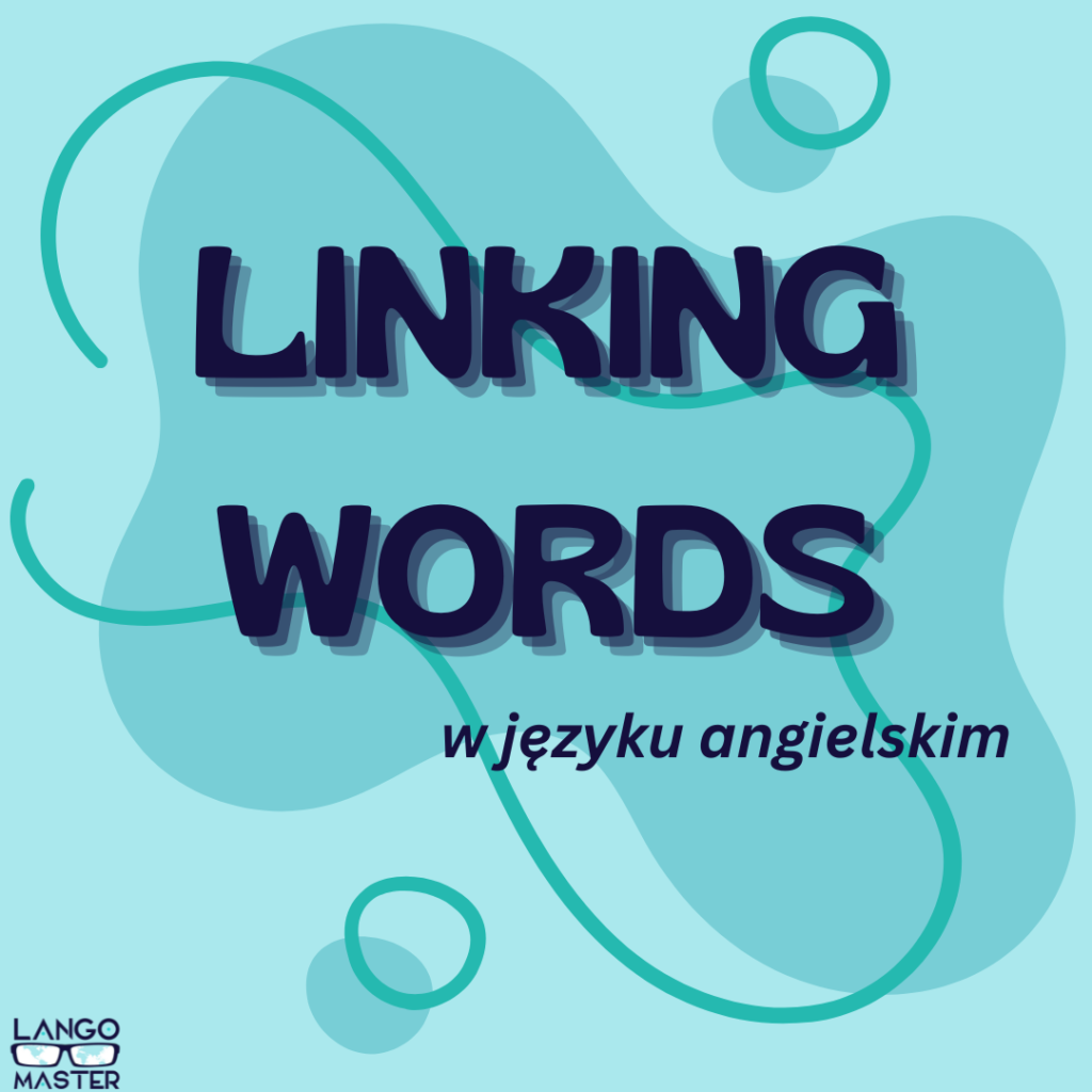 linking words w języku angielskim