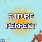 Future Perfect