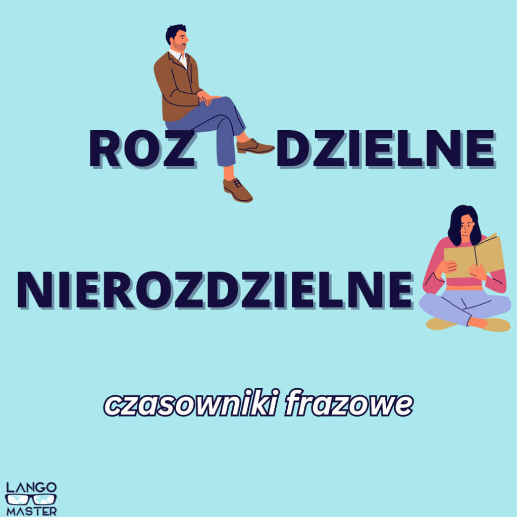 rozdzielne i nierozdzielne czasowniki frazowe