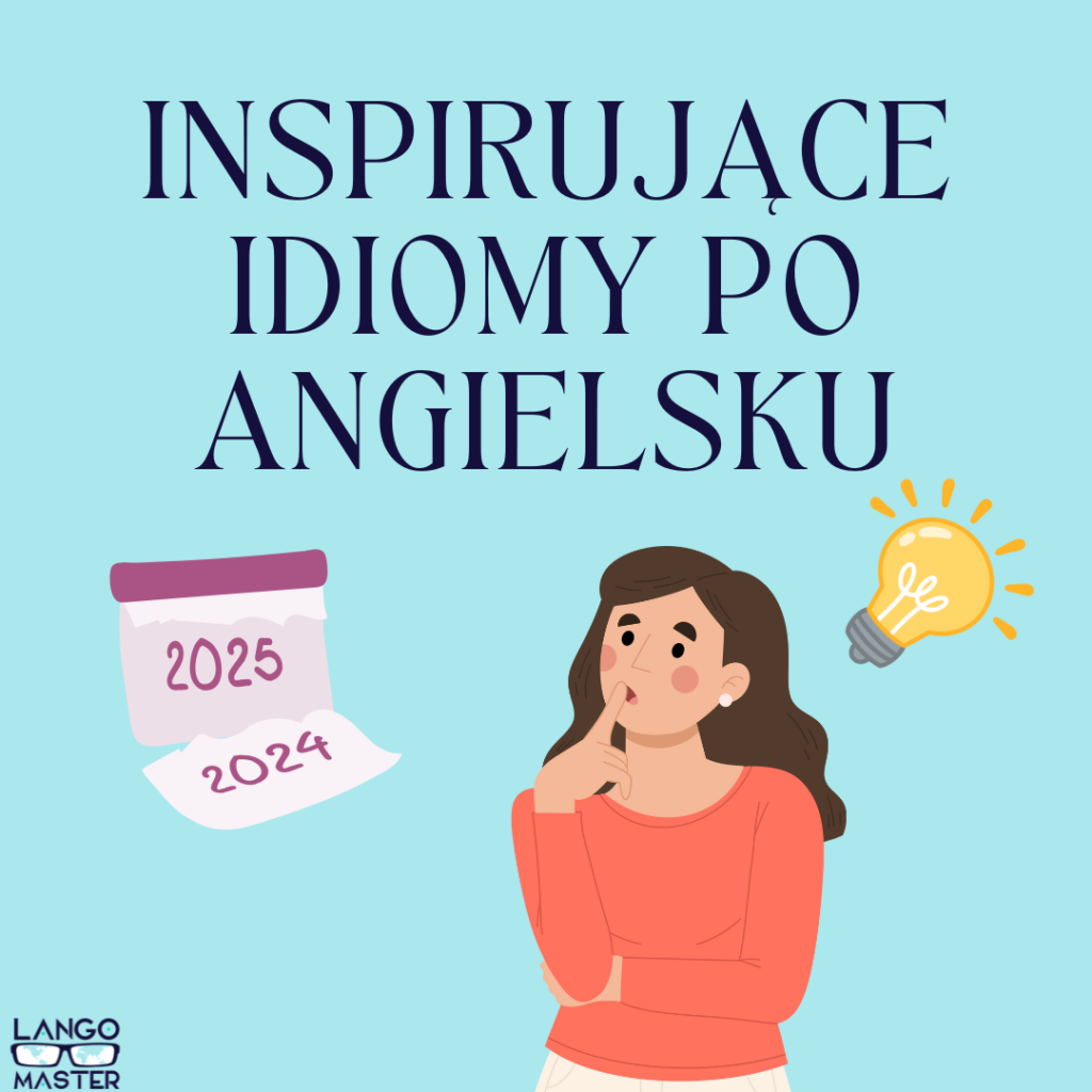 inspirujące idiomy po angielsku